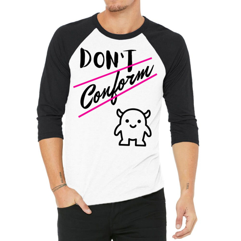 Don’t Conform Sweatshirt 3/4 Sleeve Shirt | Artistshot