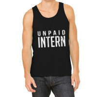 Unpaid Intern Office Worker Internship Joke Tank Top | Artistshot