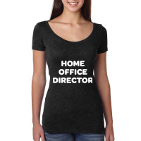 Home Office Director Work From Home Employee Women's Triblend Scoop T-shirt | Artistshot