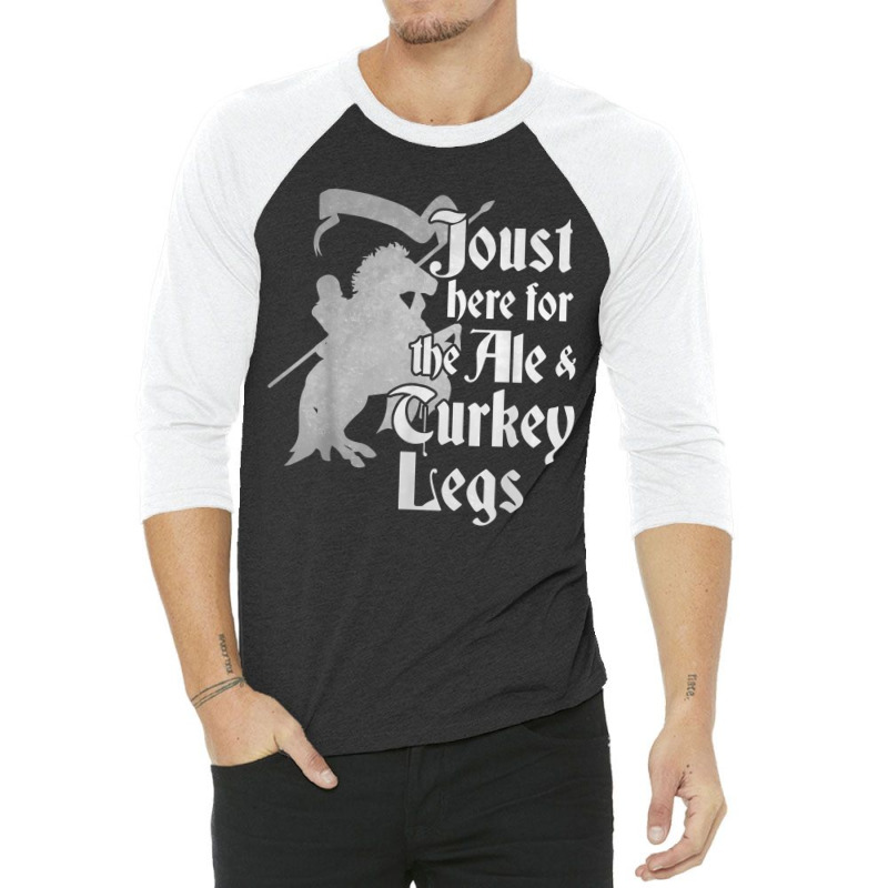 Joust Here For Ale & Turkey Legs Funny Renaissance Ren Faire T Shirt 3/4 Sleeve Shirt by cm-arts | Artistshot