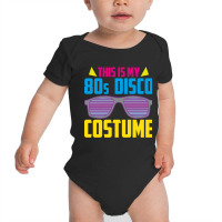 Funny Costume 80s Disco Party 80s Generation Retro 80s Baby Bodysuit | Artistshot