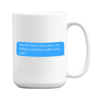 Identity Theft Is Not A Joke 15 Oz Coffee Mug | Artistshot