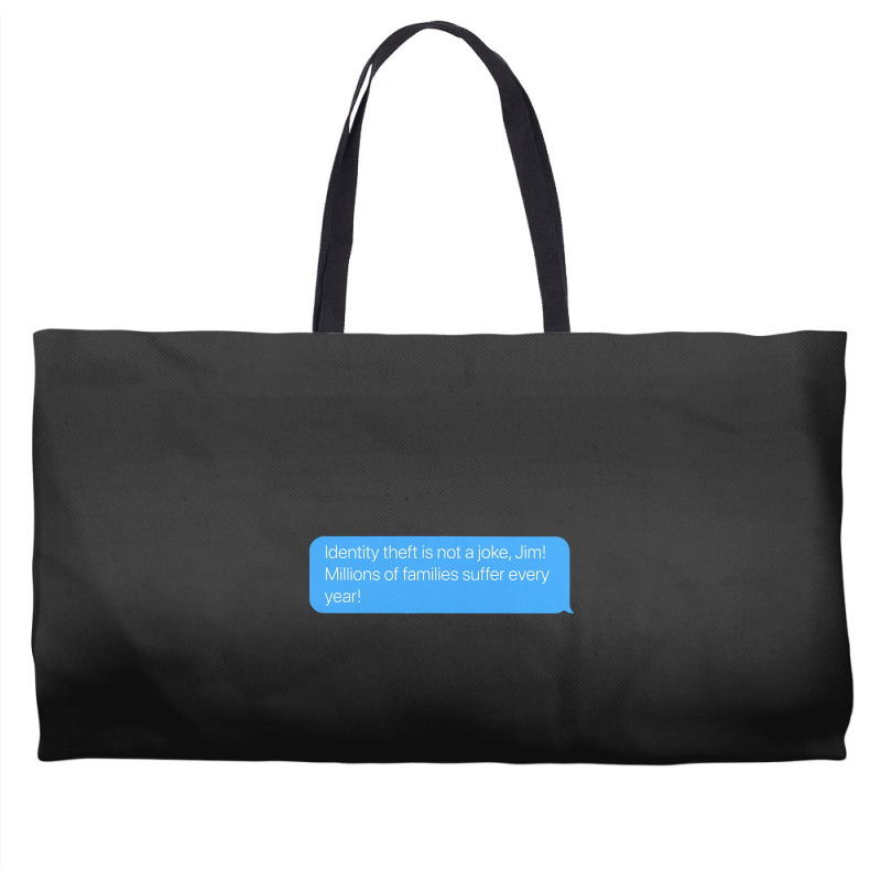 Identity Theft Is Not A Joke Weekender Totes | Artistshot