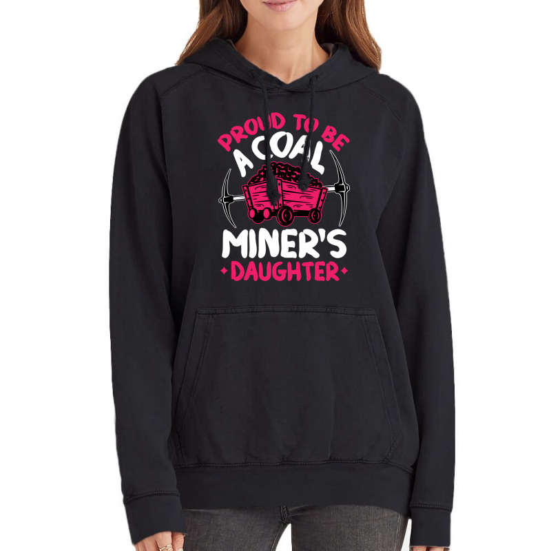 Proud To Be The Daughter Of A Coal Miner Coal Miner Girl Sweatshirt Vintage Hoodie by cm-arts | Artistshot