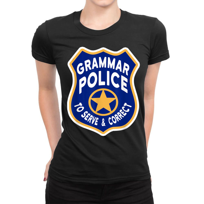 Grammar Police Badge   To Serve & Correct T Shirt Ladies Fitted T-Shirt by cm-arts | Artistshot