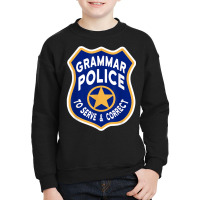 Grammar Police Badge   To Serve & Correct T Shirt Youth Sweatshirt | Artistshot