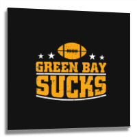 Green Bay Sucks Football Sarcastic Humor Metal Print Square | Artistshot