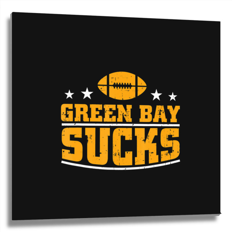 Green Bay Sucks Football Sarcastic Humor Metal Print Square | Artistshot