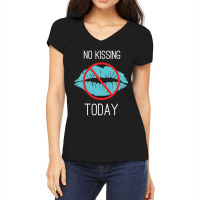 No Kissing Me Funny Pic Women's V-neck T-shirt | Artistshot