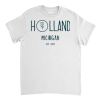 Holland Michigan Michigander Great Lakes Souvenir Gift Tulip T Shirt Classic T-shirt | Artistshot