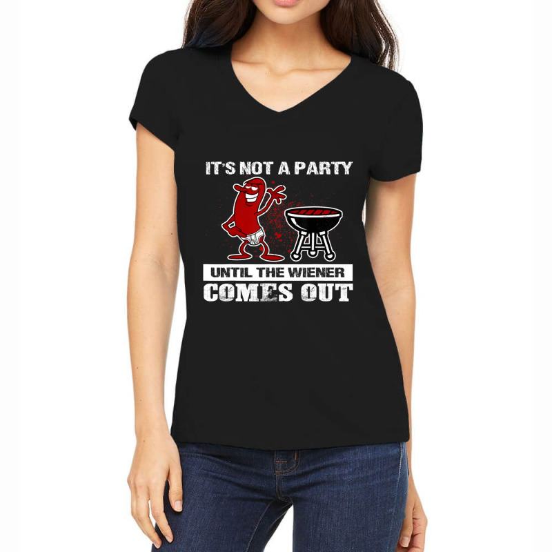 It's Not A Party Until The Wiener Comes Out Hot Dog Bbq Women's V-Neck T-Shirt by Konlasa6638 | Artistshot