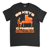 Piano 88 Keys 10 Fingers Keyboard Pianist Classic T-shirt | Artistshot