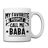 My Favorite People Call Me Baba Fathers Day T Shirt Coffee Mug | Artistshot