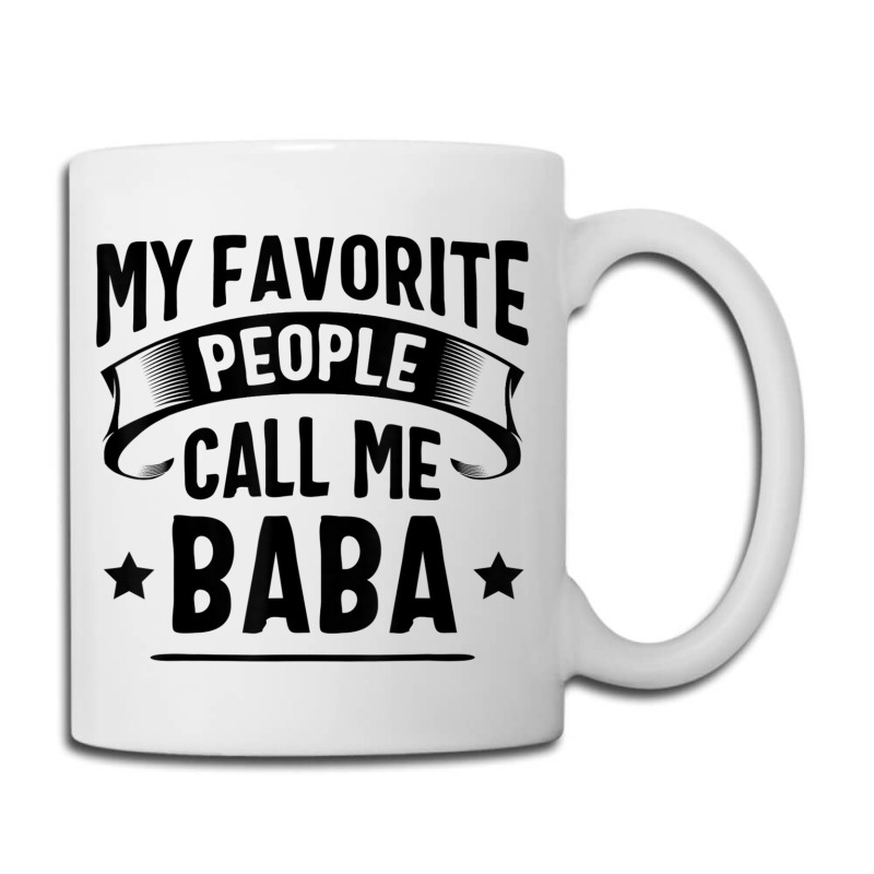 My Favorite People Call Me Baba Fathers Day T Shirt Coffee Mug | Artistshot