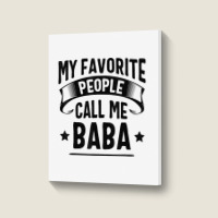 My Favorite People Call Me Baba Fathers Day T Shirt Portrait Canvas Print | Artistshot