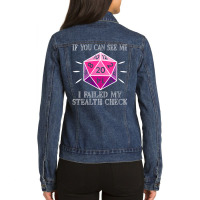 Womens D20 Rpg Gaming If You Can See Me I Failed My Stealth Check V-ne Ladies Denim Jacket | Artistshot