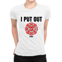 Firefighter I Put Out Fire Ladies Fitted T-shirt | Artistshot