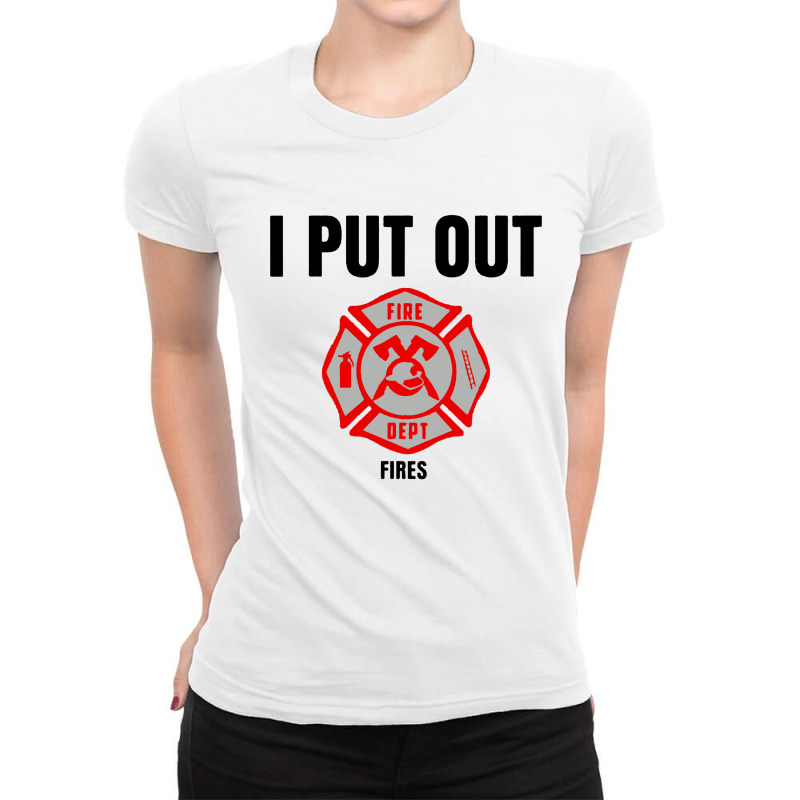 Firefighter I Put Out Fire Ladies Fitted T-Shirt by Saprol Tees | Artistshot