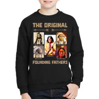 The Original Founding Fathers Native American T Shirt Youth Sweatshirt | Artistshot