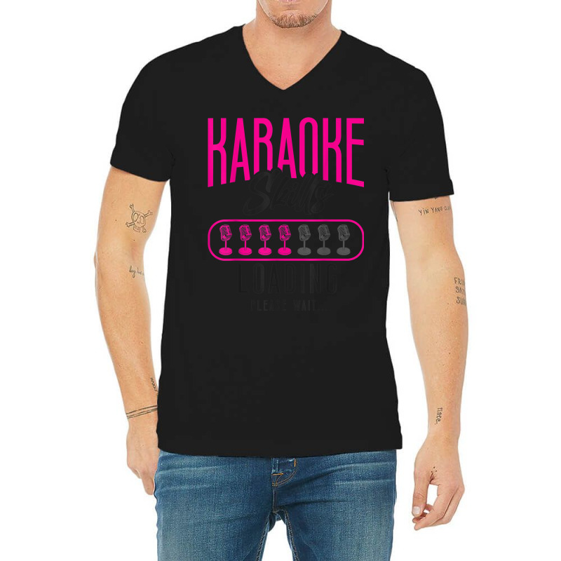 Karaoke Singer Karaoke Skills Loading Please Wait V-neck Tee | Artistshot