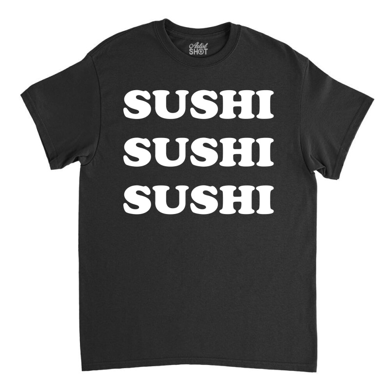 Sushi Classic T-shirt | Artistshot