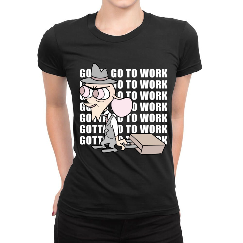 Gotta Go To Work Ladies Fitted T-Shirt by cm-arts | Artistshot