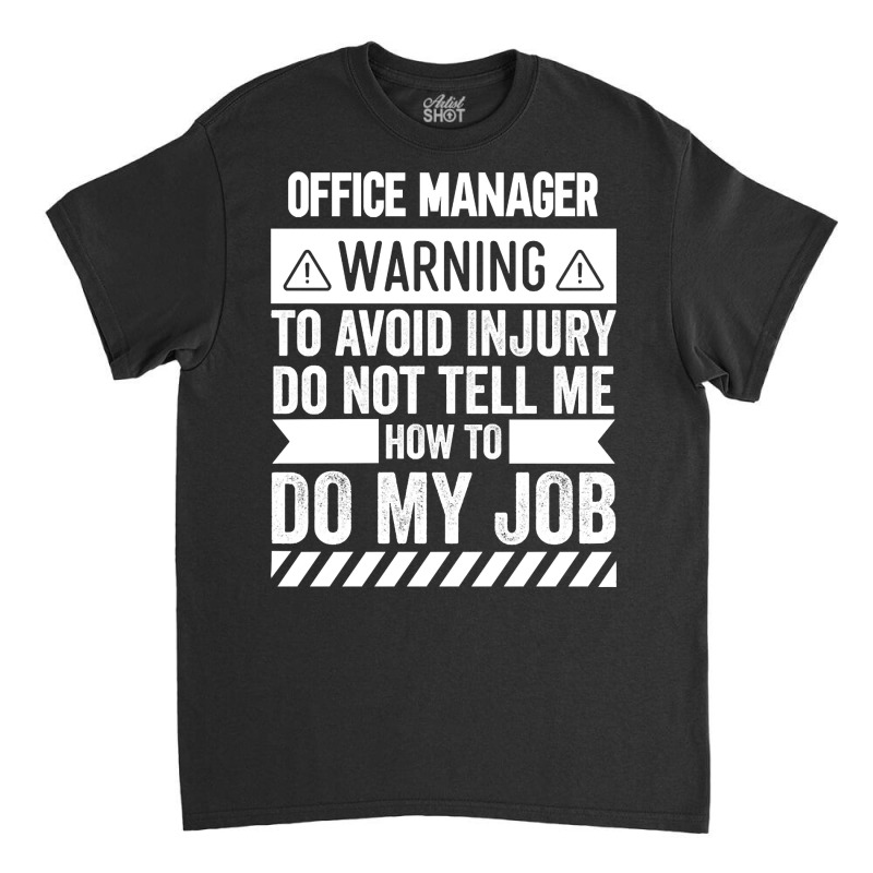 Office Manager Warning Classic T-shirt | Artistshot