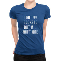 I've Got 99 Sockets Ladies Fitted T-shirt | Artistshot