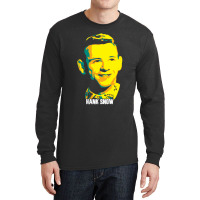 Hank Snow Clarence Eugene Snow The Singing Ranger The Yodeling Ranger  Long Sleeve Shirts | Artistshot