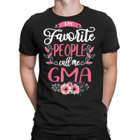 My Favorite People Call Me G Ma Grandma Gifts For Women T-shirt | Artistshot