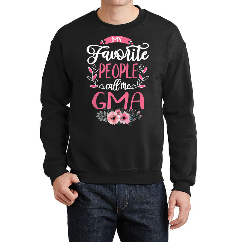 My Favorite People Call Me G Ma Grandma Gifts For Women Crewneck Sweatshirt by Queens | Artistshot