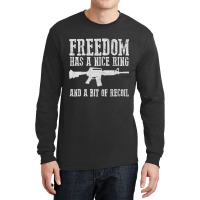 Awesome Freedom Has A Nice Ring And A Bit Of Recoil Sweatshirt Long Sleeve Shirts | Artistshot