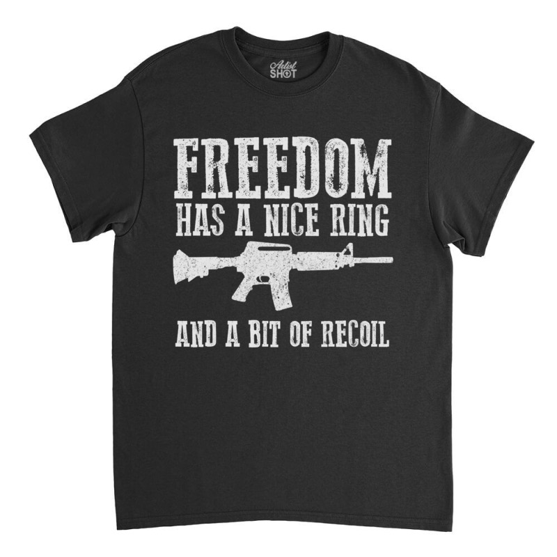 Awesome Freedom Has A Nice Ring And A Bit Of Recoil Sweatshirt Classic T-shirt by cm-arts | Artistshot