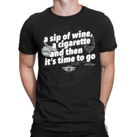 A Sip Of Wine, A Cigarette And Then Its Time To Go Fitted T-shirt | Artistshot