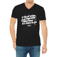 A Sip Of Wine, A Cigarette And Then Its Time To Go Fitted V-neck Tee | Artistshot