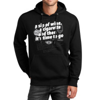 A Sip Of Wine, A Cigarette And Then Its Time To Go Fitted Unisex Hoodie | Artistshot