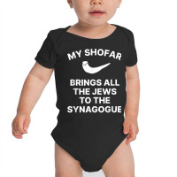 My Shofar Brings All The Jews To The Synagogue Rosh Hashanah T Shirt Baby Bodysuit | Artistshot