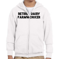 Retired Dairy Farmworker T Shirt Youth Zipper Hoodie | Artistshot