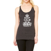 Keep Calm And Let Steve Handle It Racerback Tank | Artistshot