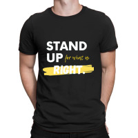 Text Message Incentive Stand Up For What Is Right T-shirts T-shirt | Artistshot