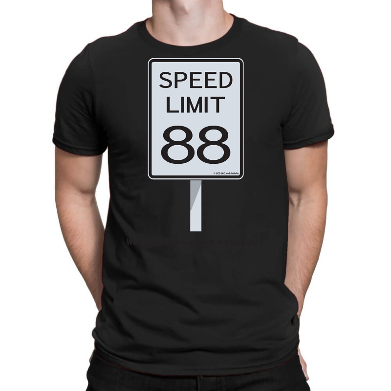 We Don't Have Enough Road To Get Up To 88 T-shirt | Artistshot