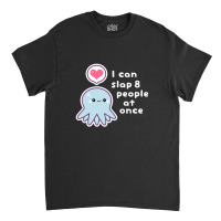 Funny Slapping Octopus Gift Classic T-shirt | Artistshot