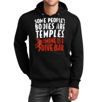 Womens Some People's Bodies Are Temples Mine Is A Dive Bar V Neck T Sh Unisex Hoodie | Artistshot