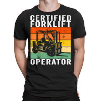 Certified Forklift Operator T-shirt | Artistshot