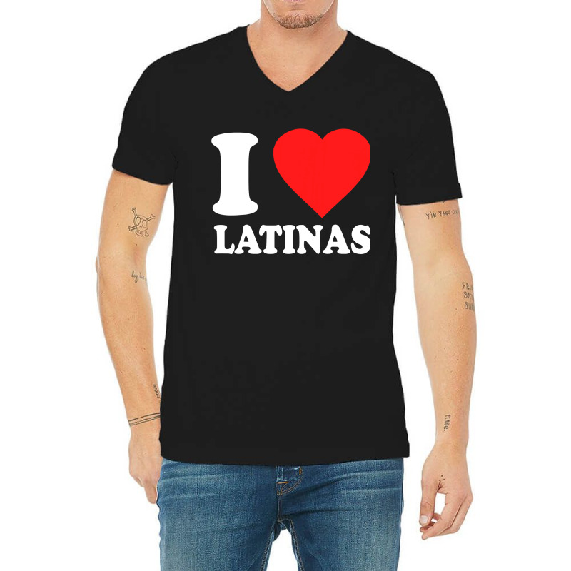 Mens I Love Latinas V-Neck Tee by CUSER3772 | Artistshot