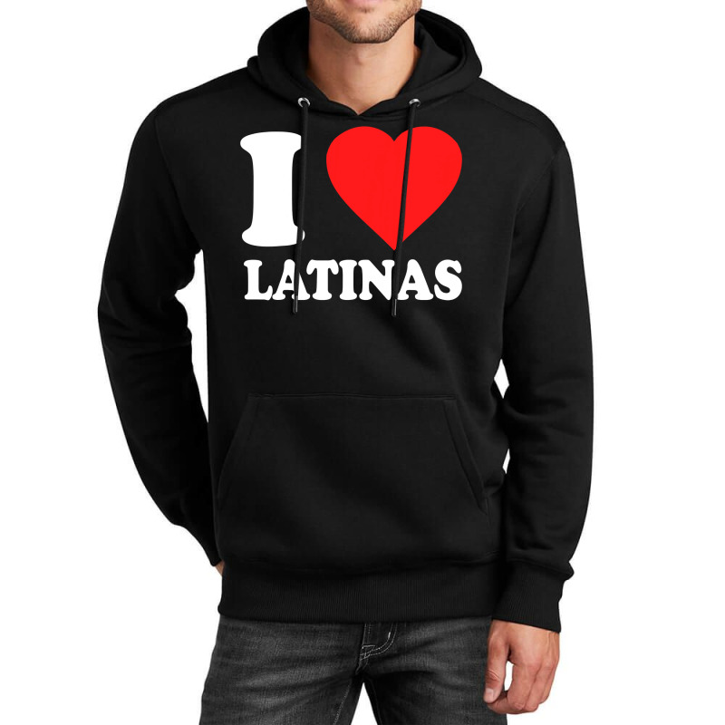 Mens I Love Latinas Unisex Hoodie by CUSER3772 | Artistshot