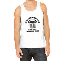 History Teacher Fear Tank Top | Artistshot