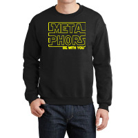 Metaphors Be With You Funny English Teachers Crewneck Sweatshirt | Artistshot