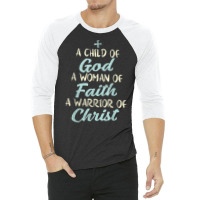 Child God Woman Faith Warrior Christ Jesus Christian Gift T Shirt 3/4 Sleeve Shirt | Artistshot