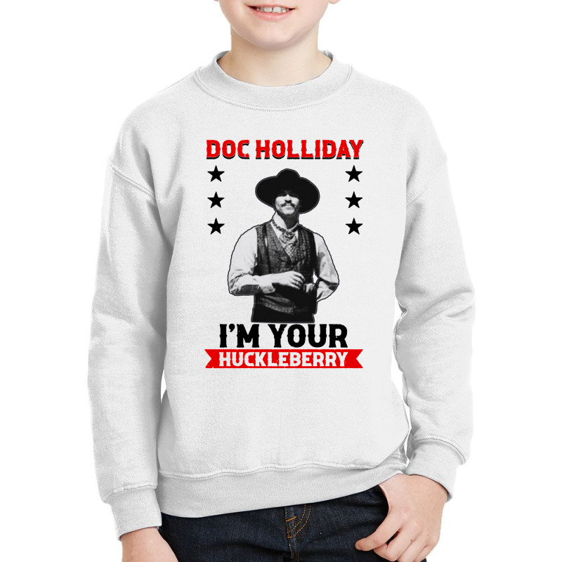 I'm Your Huckleberry Doc Holliday Youth Sweatshirt by Saprol Tees | Artistshot